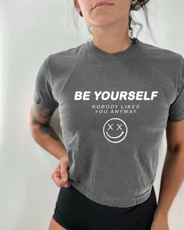 Salty Savage Ladies "Be Yourself Nobody Likes You Anyway" Mineral Washed Crop Tee