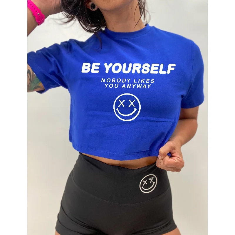 Salty Savage Ladies "Be Yourself Nobody Likes You Anyway" Performance Crop Tee